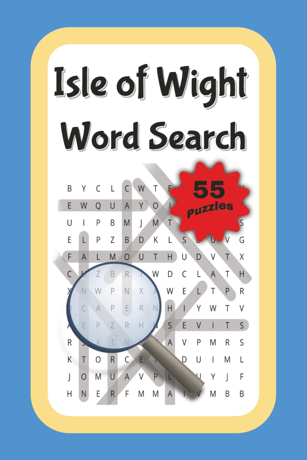 Isle of Wight Word Search: Discover the beauty of the Isle of Wight with 55 Puzzles and answers - Relaxing brain teasers for adults and seniors ( 6 X 9 inches) (English Counties word searches)