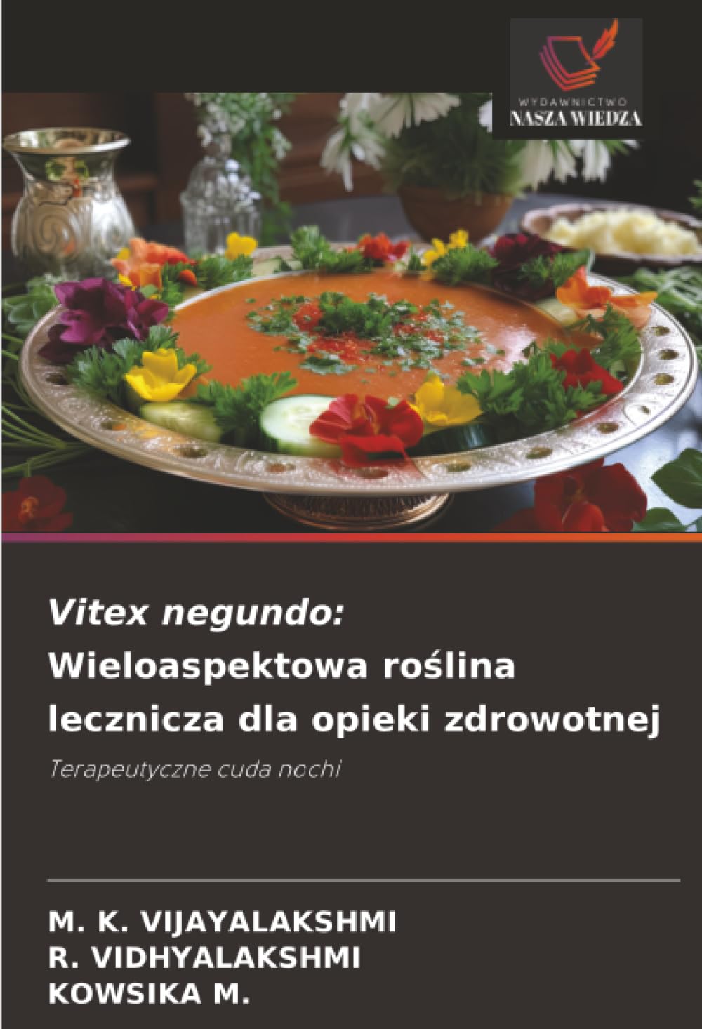 Vitex negundo: Wieloaspektowa ro¿lina lecznicza dla opieki zdrowotnej: Terapeutyczne cuda nochi
