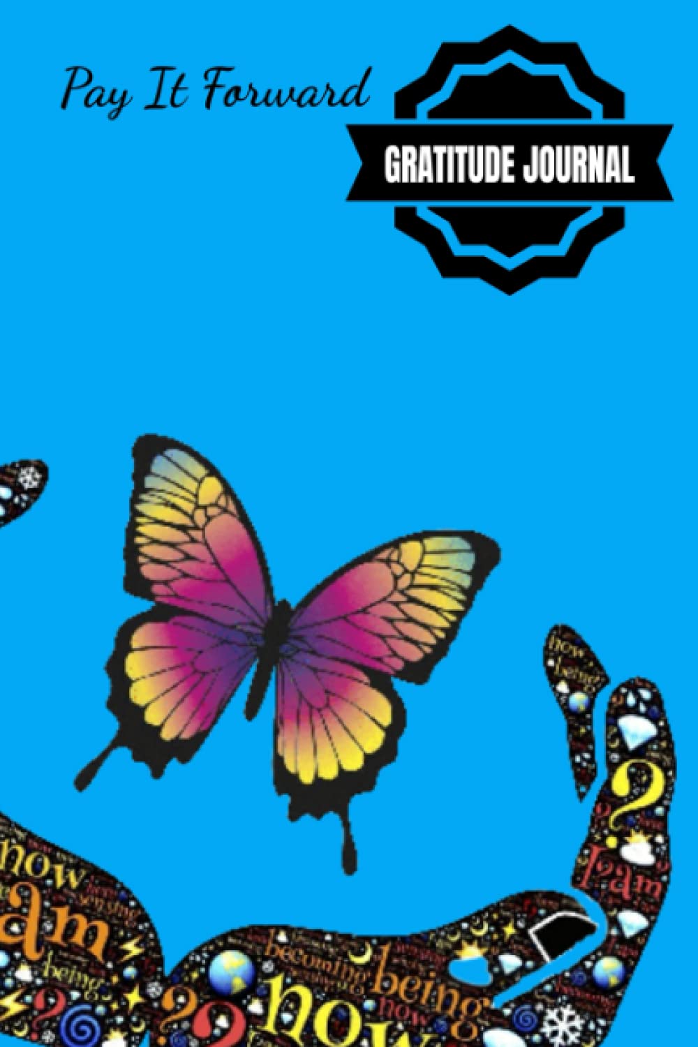 Pay It Forward Gratitude Journal: Pray Hard, Be Positive, Find Joy In Everything, Set A Goal, Do Act of Kindness, Give Thanks – 6 x 9 inches – 30-Days … Giving Design Glossy Softcover Paperback