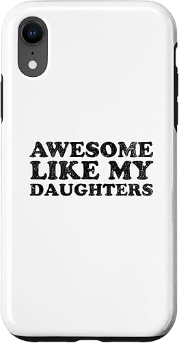 Awesome Like My Daughters on The Back Funny Mom Dad Parent Case for iPhone XR
