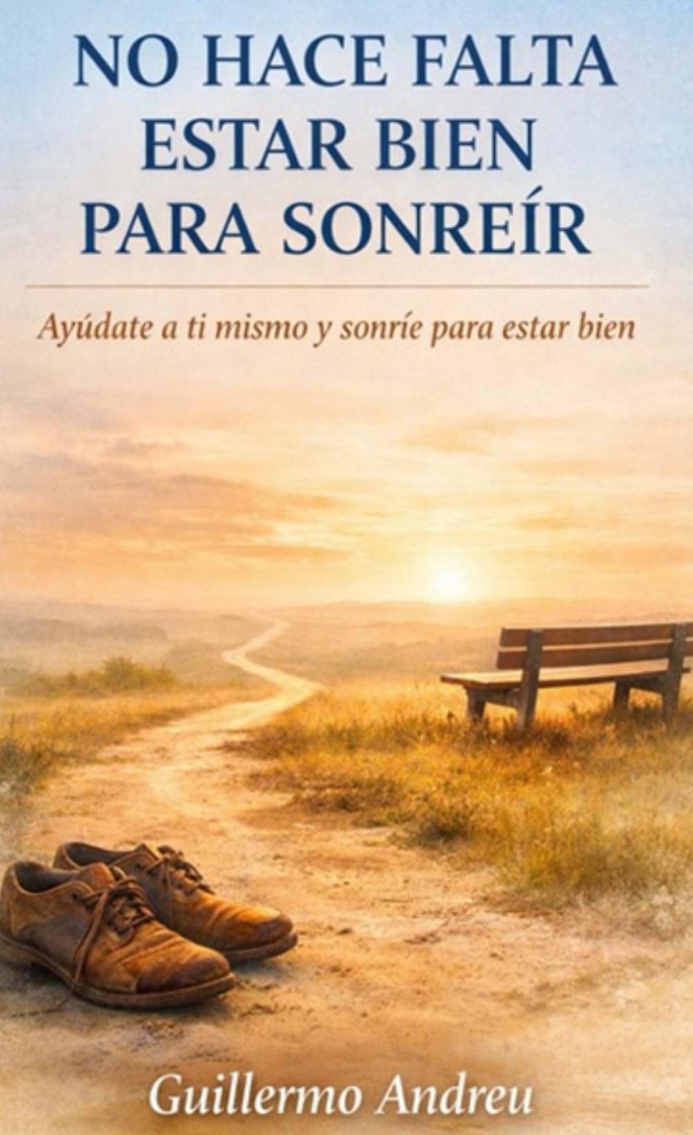 NO HACE FALTA ESTAR BIEN PARA SONREIR: Ayudate a ti mismo y sonrie para estar bien.