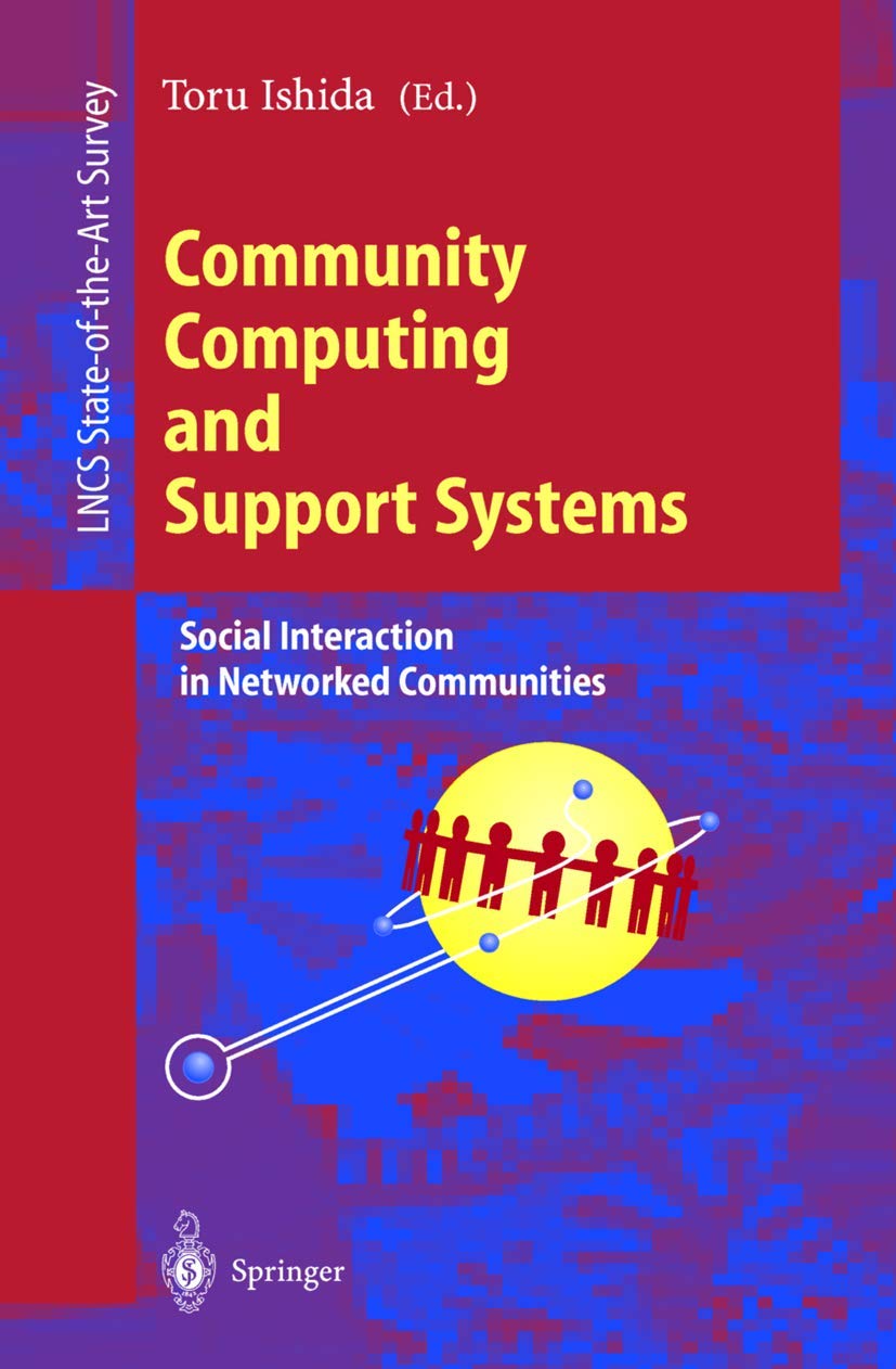 Community Computing and Support Systems: Social Interaction in Networked Communities (Lecture Notes in Computer Science, 1519)