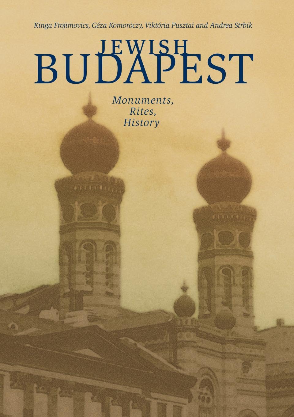 Jewish Budapest: Monuments, Rites, History