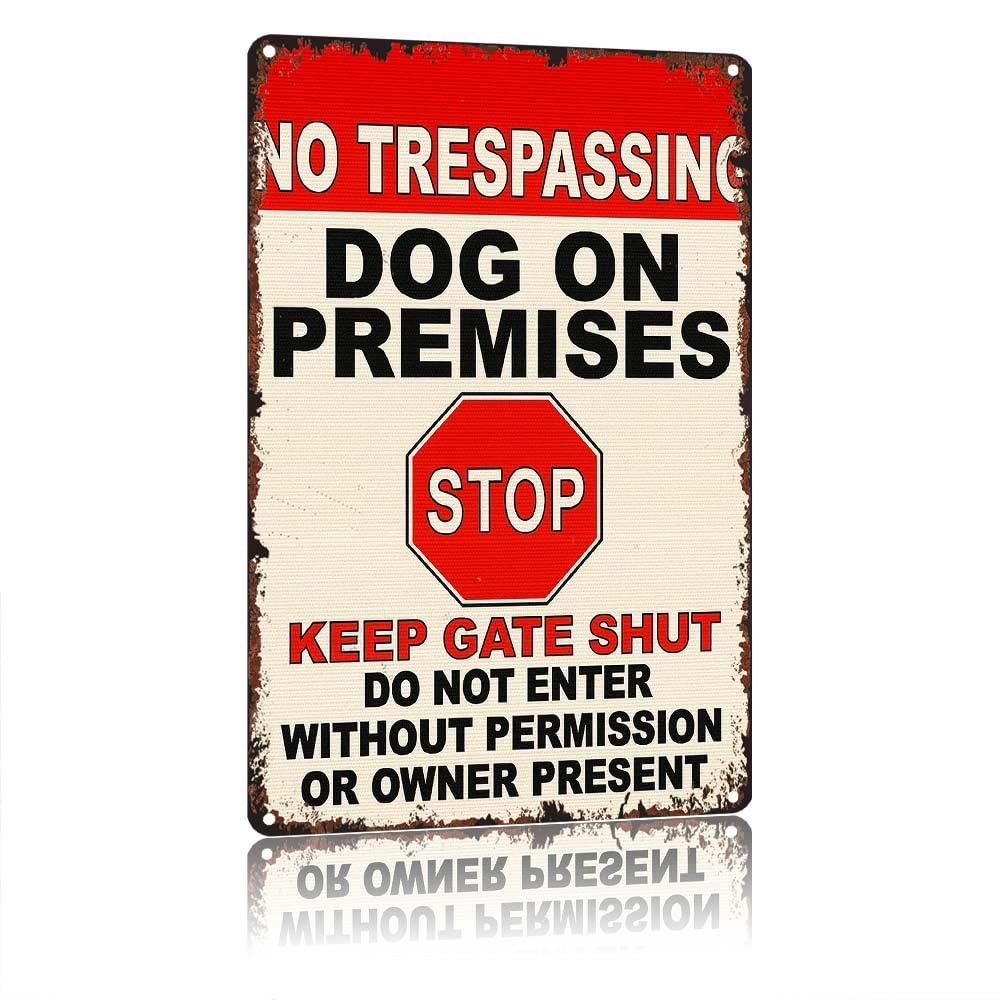 No Trespassing Dog On Premises Stop Keep Gate Shut DoEnter Warning Sign, 12X8in Vintage Aluminum Metal Sign, Waterproof Weather Resistant Retro Wall Decor For Outdoor Yard Fence Garage Garden