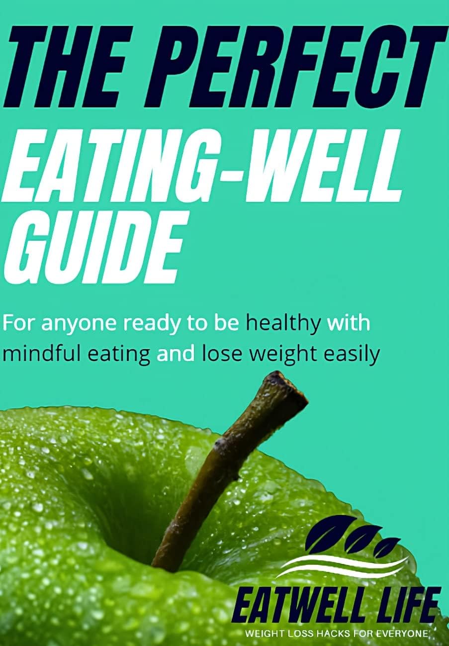 The Perfect Eating-Well Guide