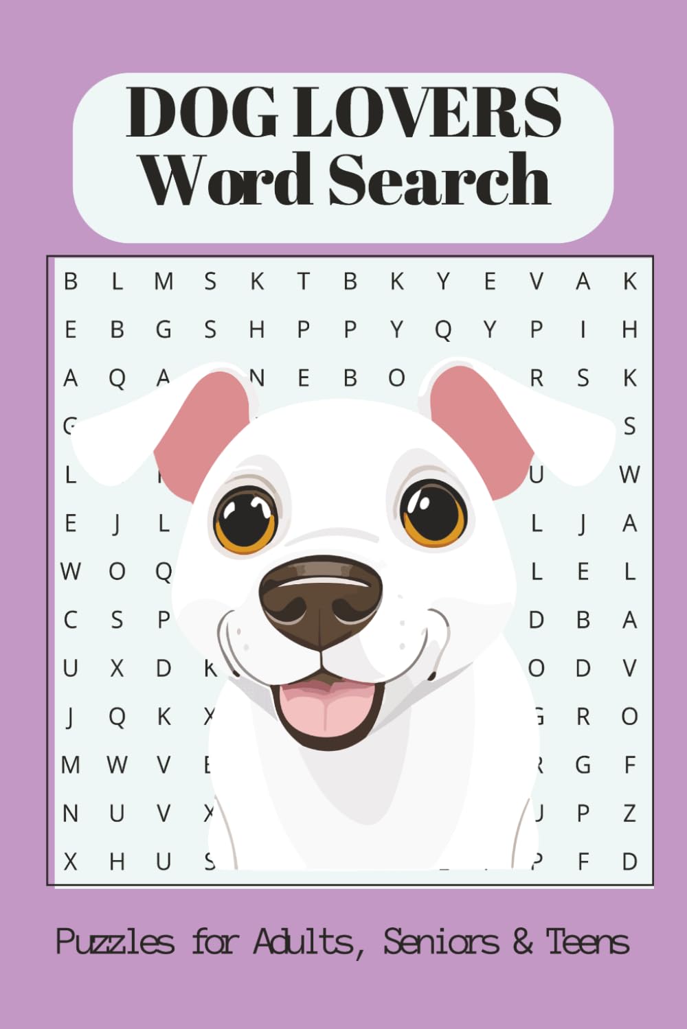 Dog Lovers Word Search Puzzle Book: Fun & Relaxing Word Search Puzzles for Adults, Seniors, Teens, and Dog Lovers, 6x9 inches, 110 pages, more than 50 puzzles..Dog lovers gift