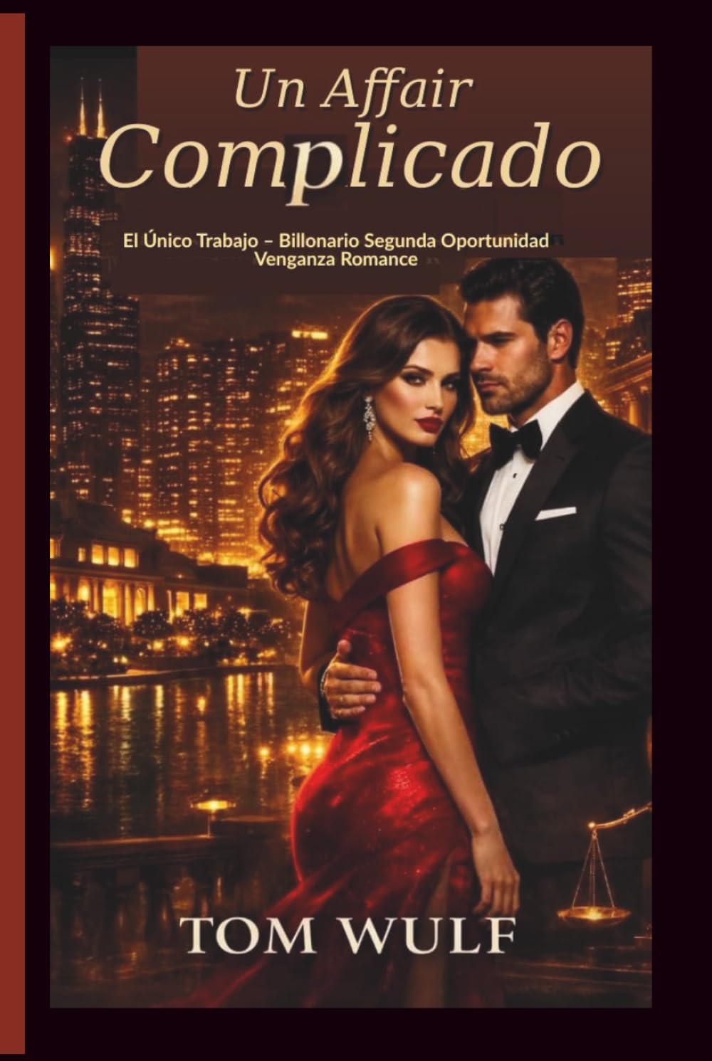Un Affair Complicado: El Único Trabajo – Billonario Segunda Oportunidad Venganza Romance