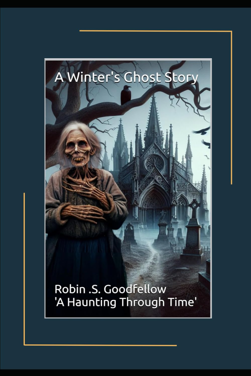 A Winter's Ghost Story: A Haunting Through Time