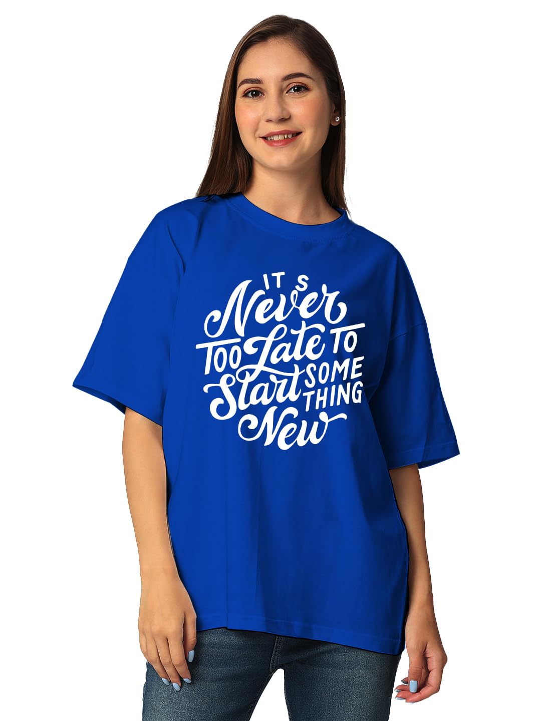 CLOTURE Oversized Tshirt for Women | Pure Cotton It's Never Too Late to Start Something New Printed Stylish Casual Outfit