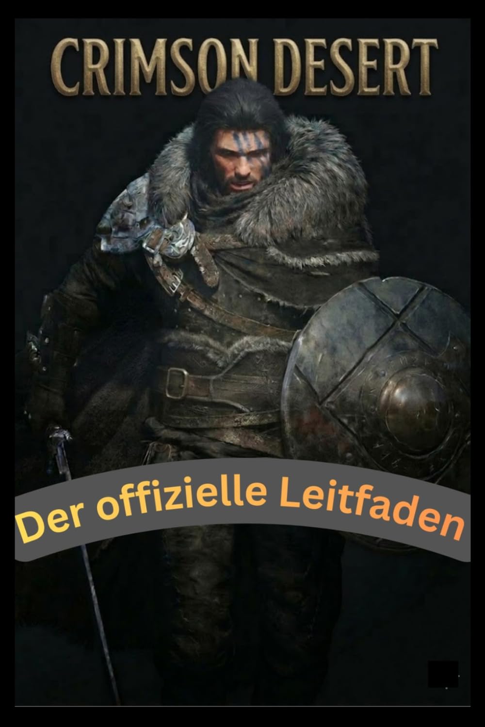 Crimson Desert Der offizielle Leitfaden: Komplettlösung für Anfänger und Profis, Kampftaktiken, Bosskampfstrategien und enthüllte Geheimnisse