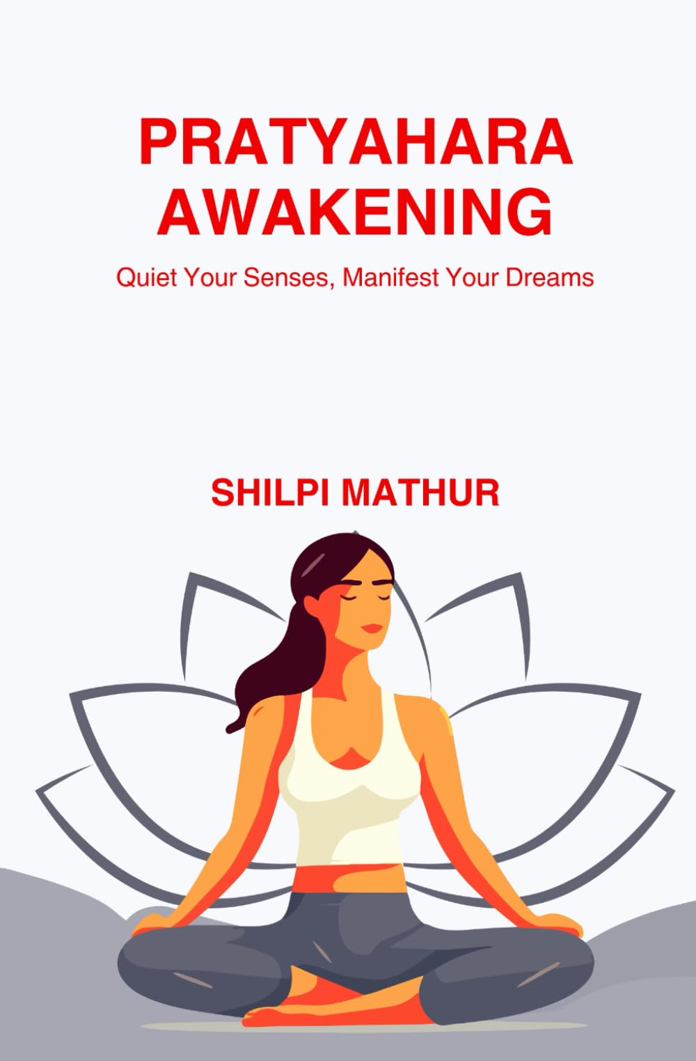 Pratyahara Awakening: Quiet Your Senses, Manifest Your Dreams