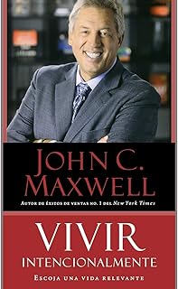 Vivir Intencionalmente: Escoja una vida relevante (Spanish Edition)