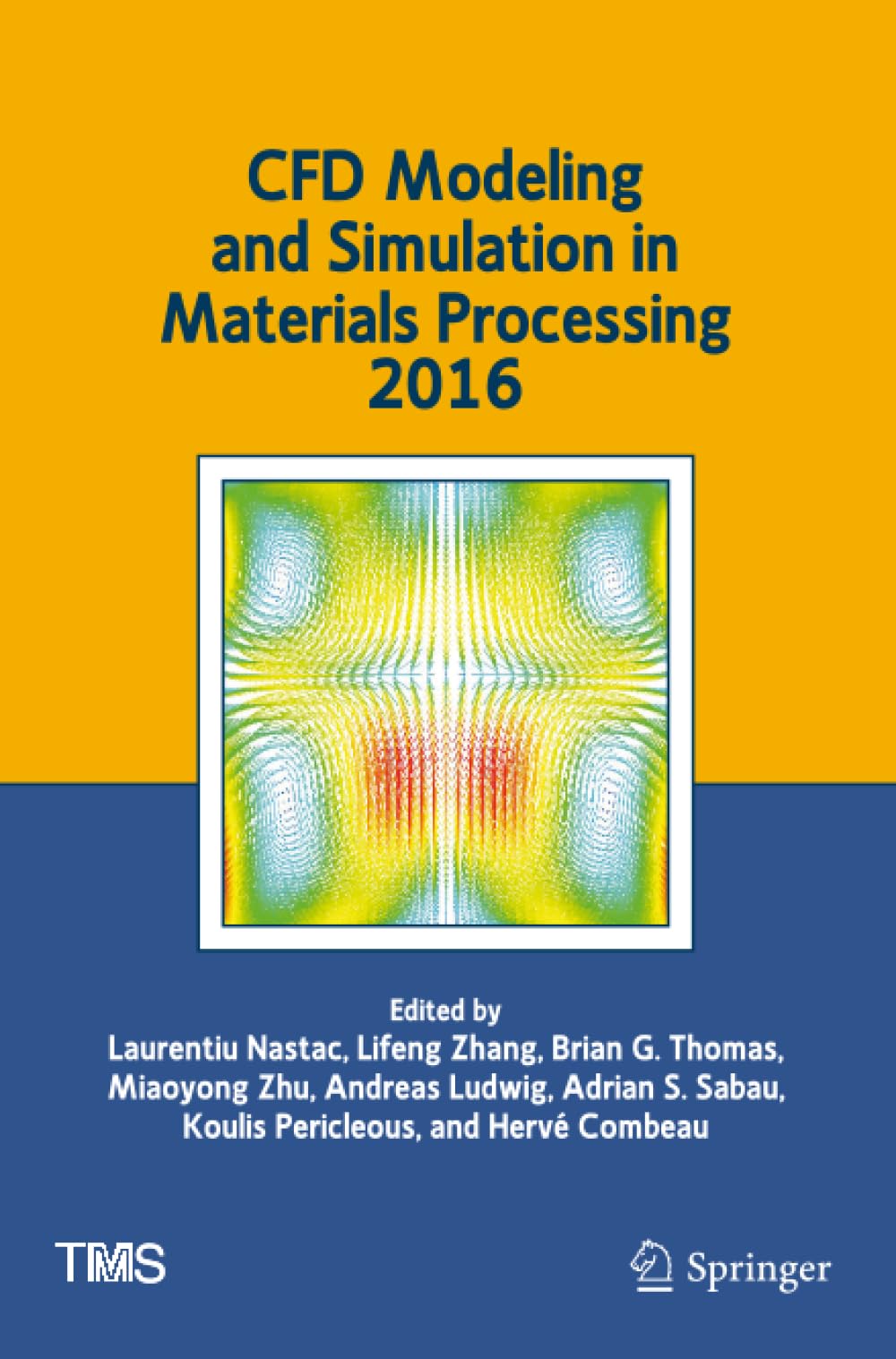 CFD Modeling and Simulation in Materials Processing 2016 (The Minerals, Metals & Materials Series)