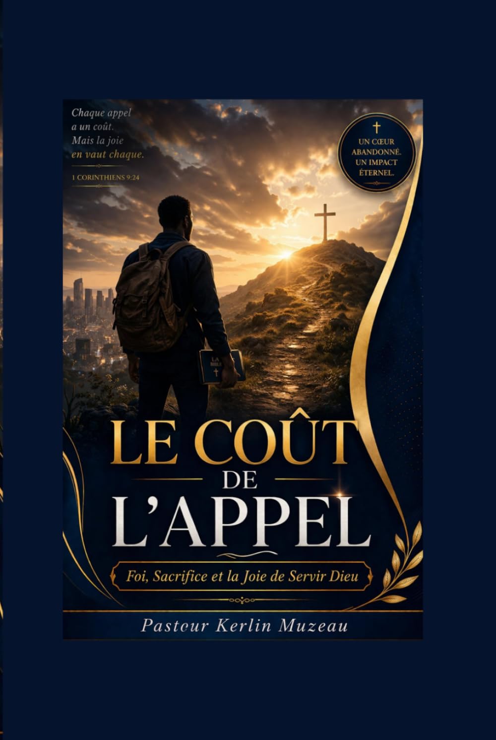 Le Cout De L'Appel: Foi, Sacrifice et La Joie de Servir Dieu (Bibliothèque Pastorale — Kerlin Muzeau)