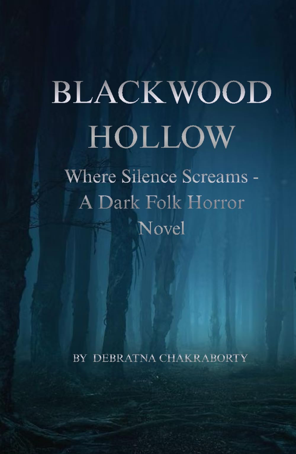 BLACKWOOD HOLLOW: Where Silence Screams - A Dark Folk Horror Novel