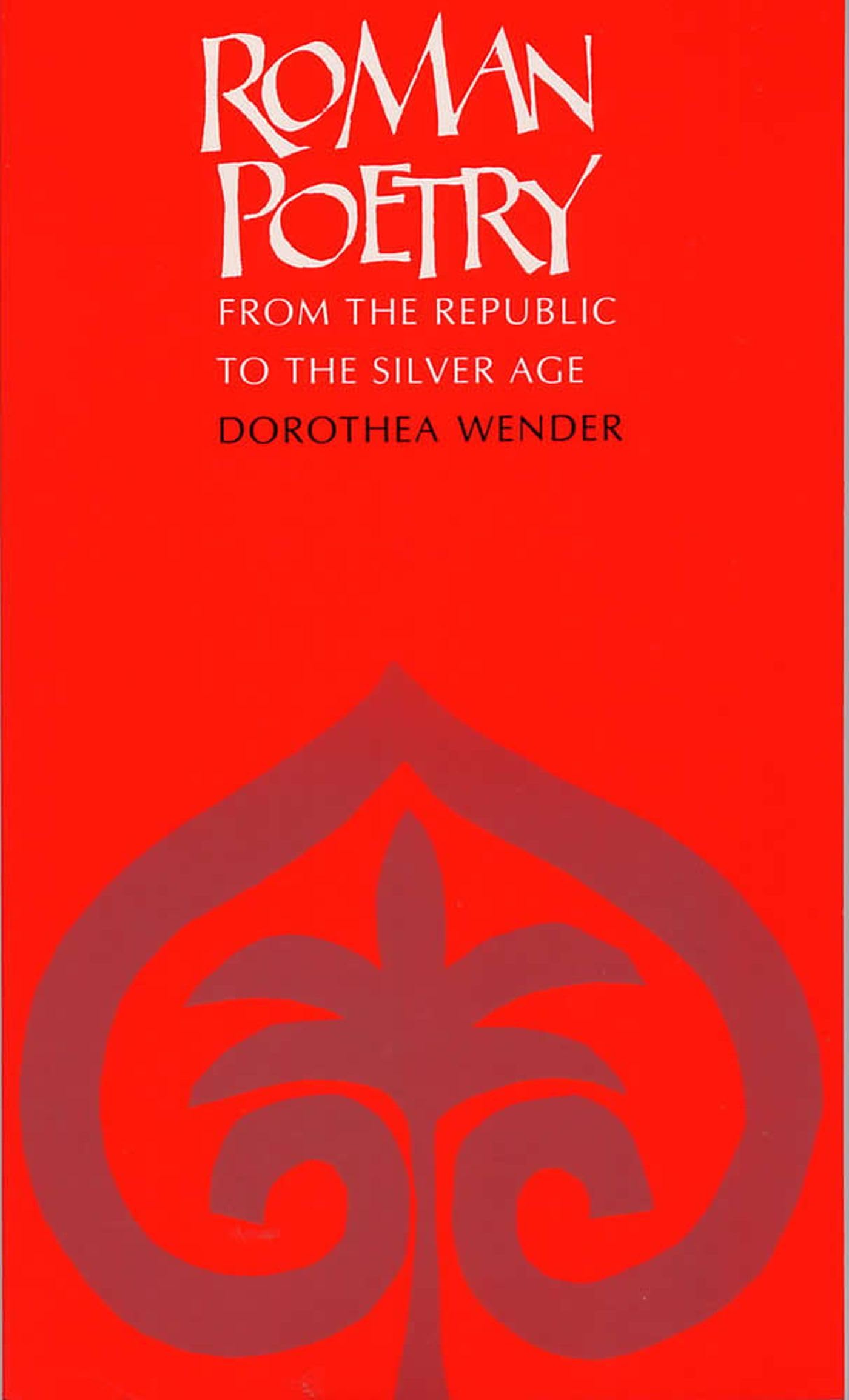 Roman Poetry: From the Republic to the Silver Age