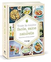 Toute la cuisine facile, saine & naturelle - Pour être au top de la forme ! (French Edition) 2263146423 Book Cover