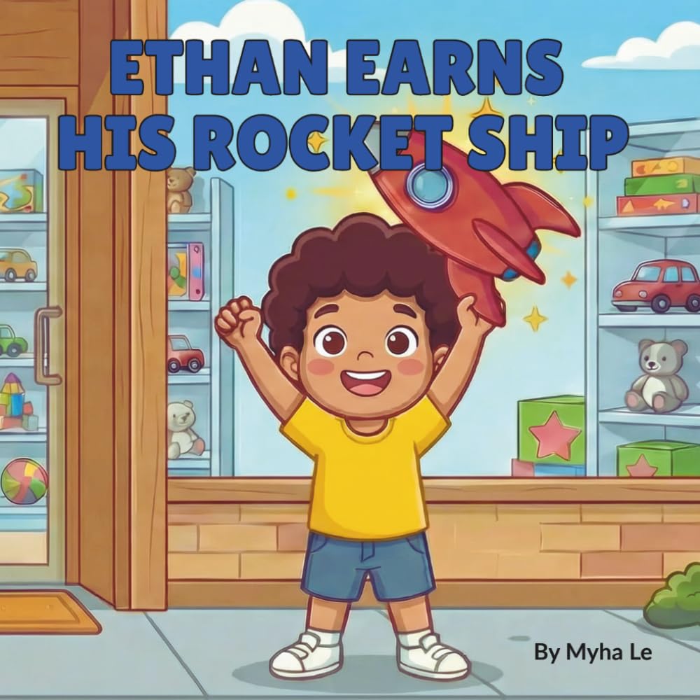 Ethan Earns His Rocket Ship: A Picture Book About Earning, Saving, and Financial Literacy for Kids