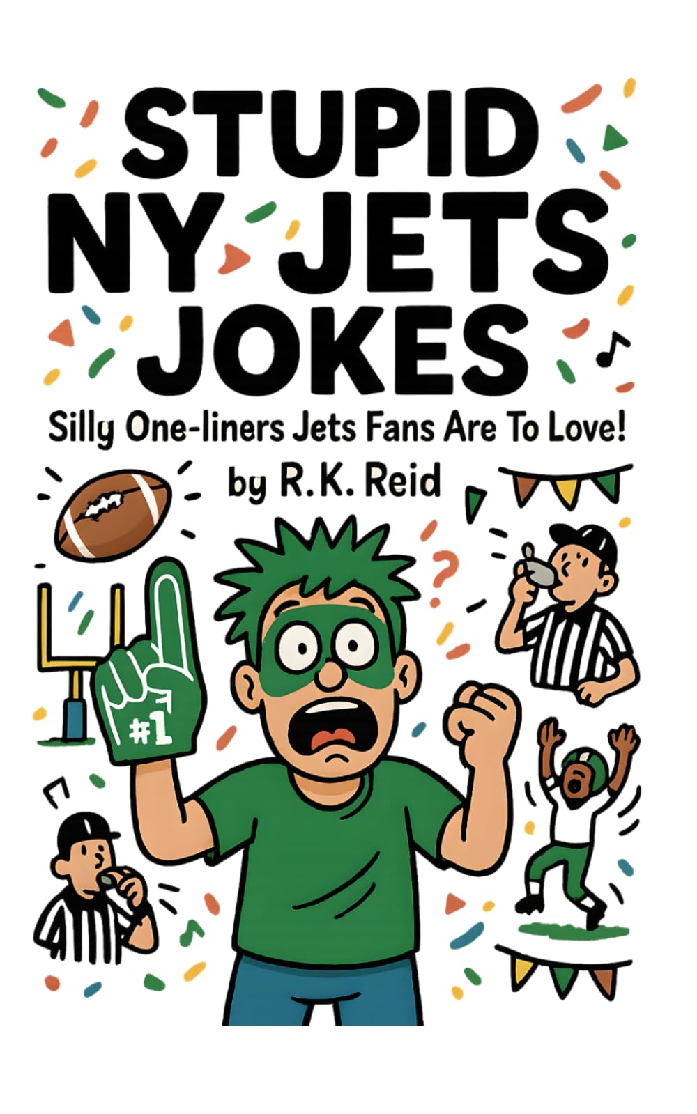 Stupid NY Jets Jokes: Need NY Jets Gifts? This Joke Book Is It!