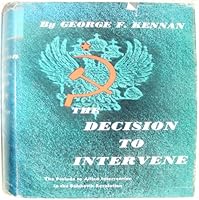 The Decision to Intervene: The Prelude to Allied Intervention in the Bolshevik Revolution (Soviet-American Relations, 1917-1920, Volume II) B0007DVSC4 Book Cover