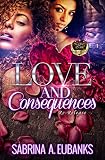 Love and Consequences (Love and Consequnces Book 1)