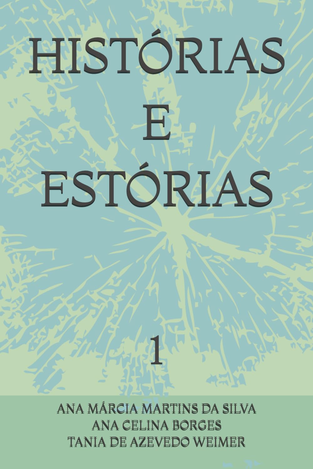 HISTÓRIAS E ESTÓRIAS: 1