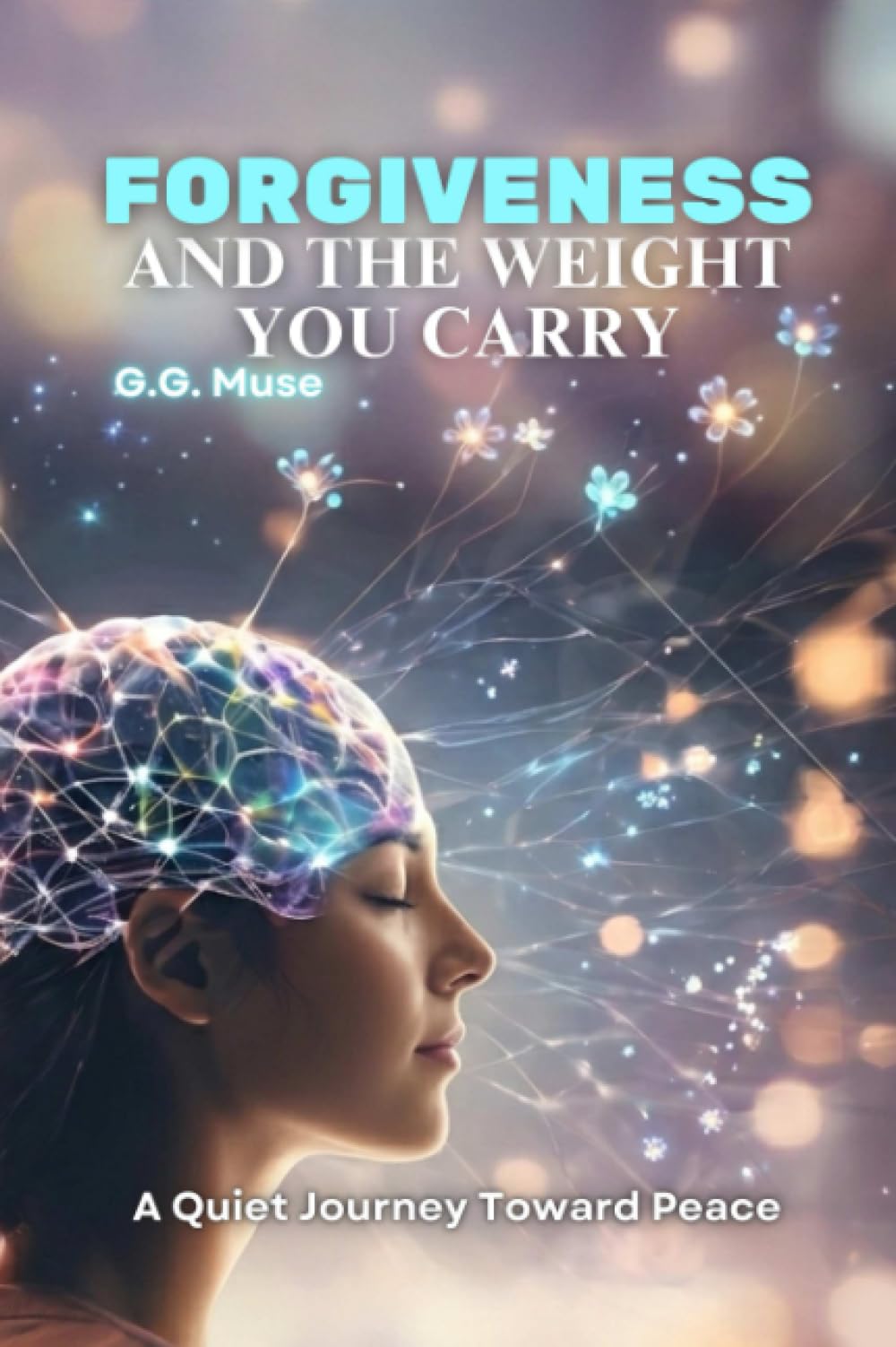 Forgiveness and the Weight You Carry: A Quiet Journey Toward Peace