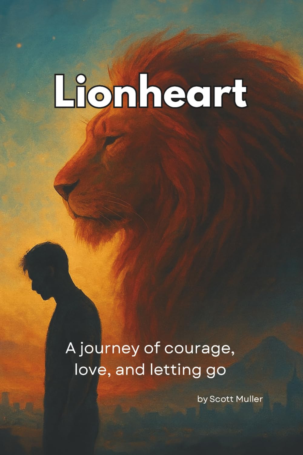 Lionheart: A Journey of Courage, Love, and Letting Go