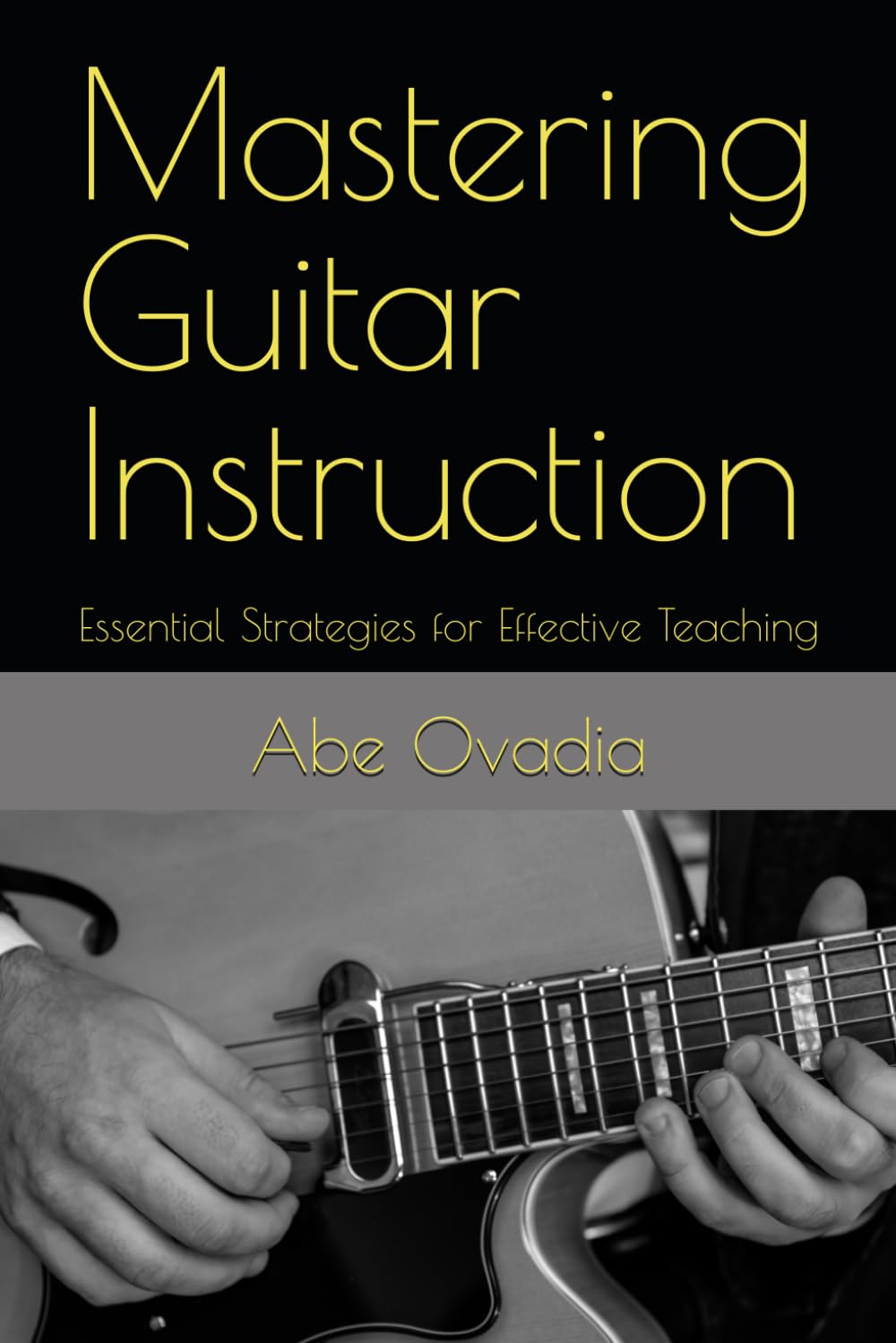 Mastering Guitar Instruction: Essential Strategies for Effective Teaching