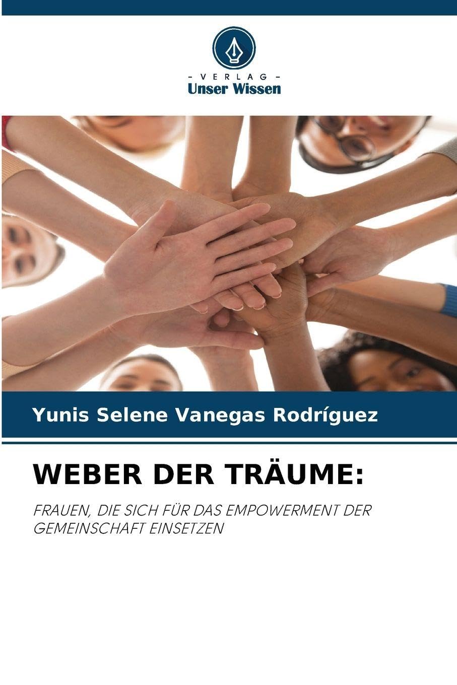 Weber Der Träume: FRAUEN, DIE SICH FÜR DAS EMPOWERMENT DER GEMEINSCHAFT EINSETZEN