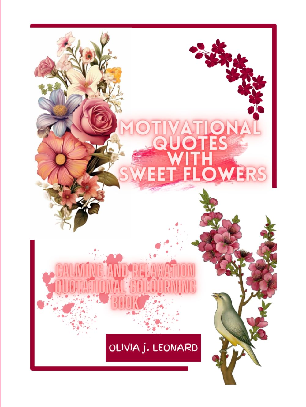 Livre de coloriage avec citations motivantes et fleurs pour adulte