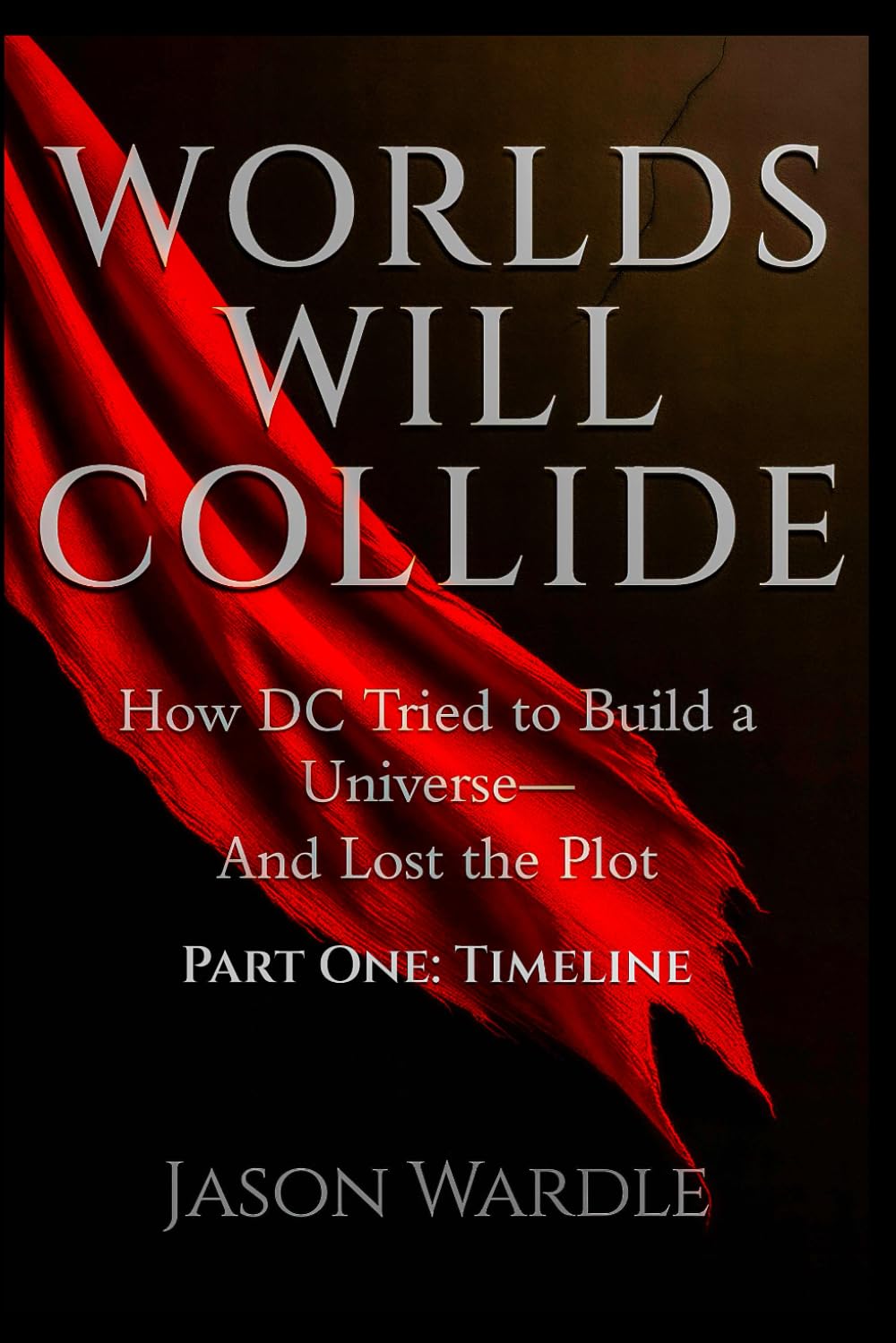 DC Tried to Build a Universe guide chronologique DCEU livre analyse cinéma pop culture