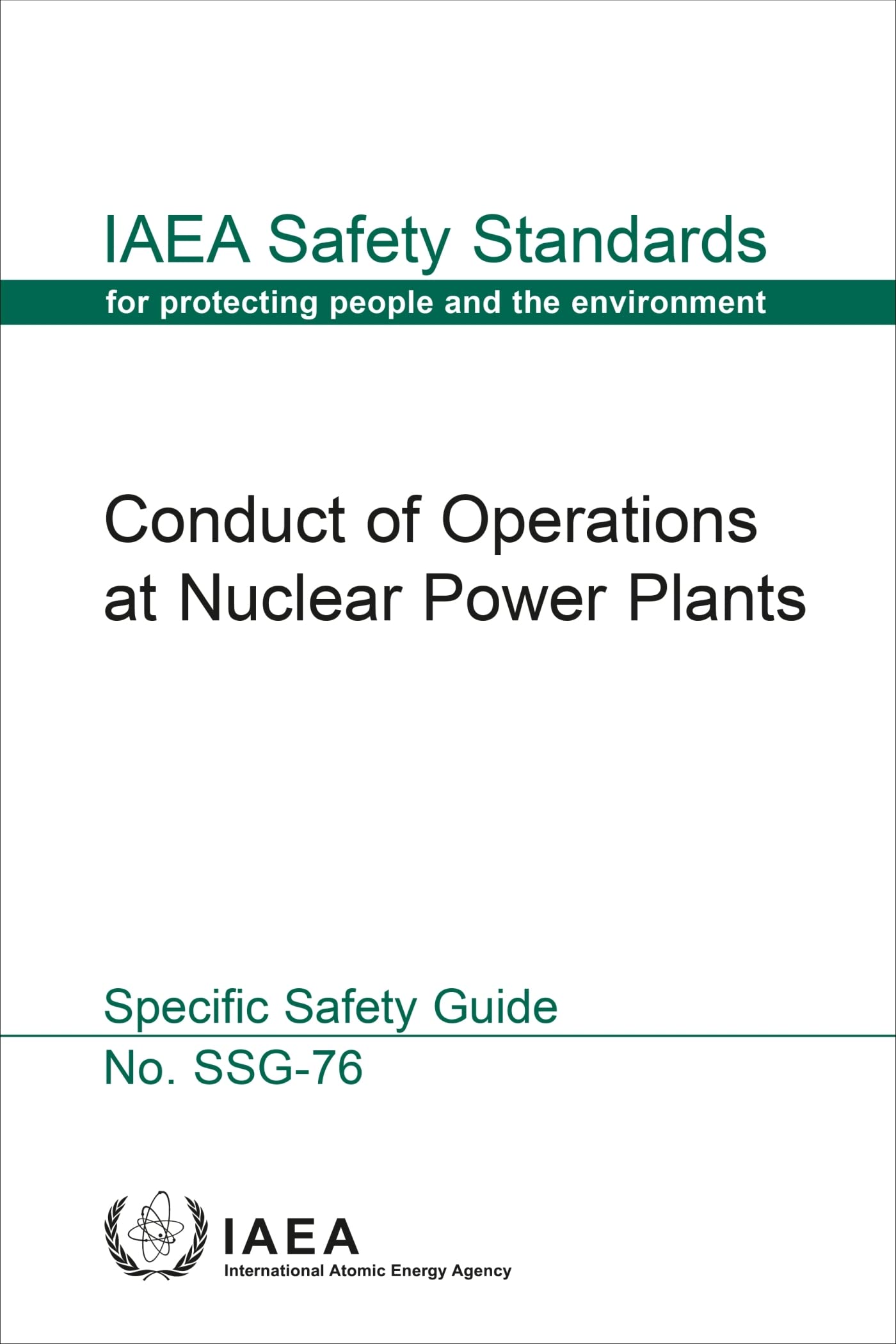 Conduct of Operations at Nuclear Power Plants: IAEA Safety Standards Series No. SSG-76 (Iaea Safety Standards, 76)