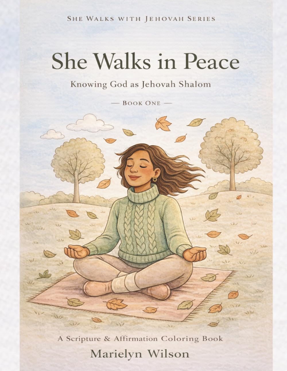 She Walks in Peace: A Scripture & Affirmation Coloring Book (Jehovah: Who God is for Us)