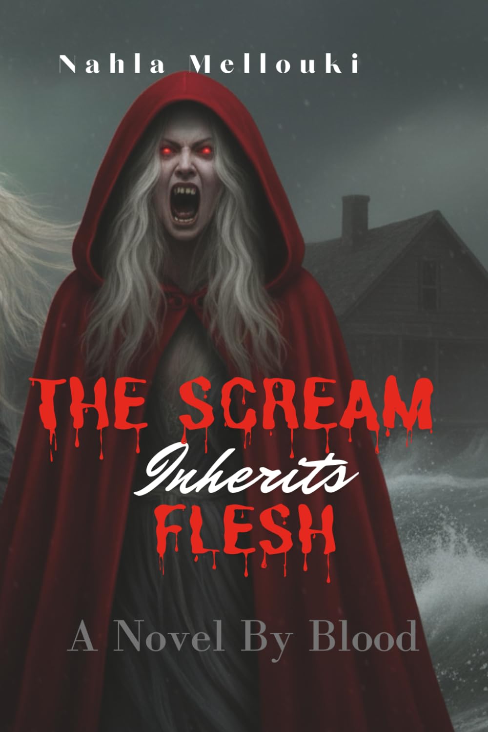 The Scream Inherits Flesh: A Novel By blood