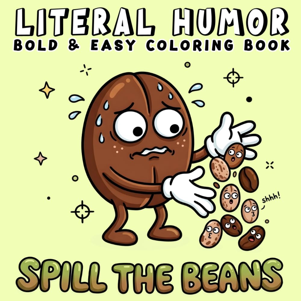 Literal Humor: Bold & Easy Coloring Book for Adults and Teens Featuring Funny Designs with Silly Wordplay, Literal Meanings and Many More