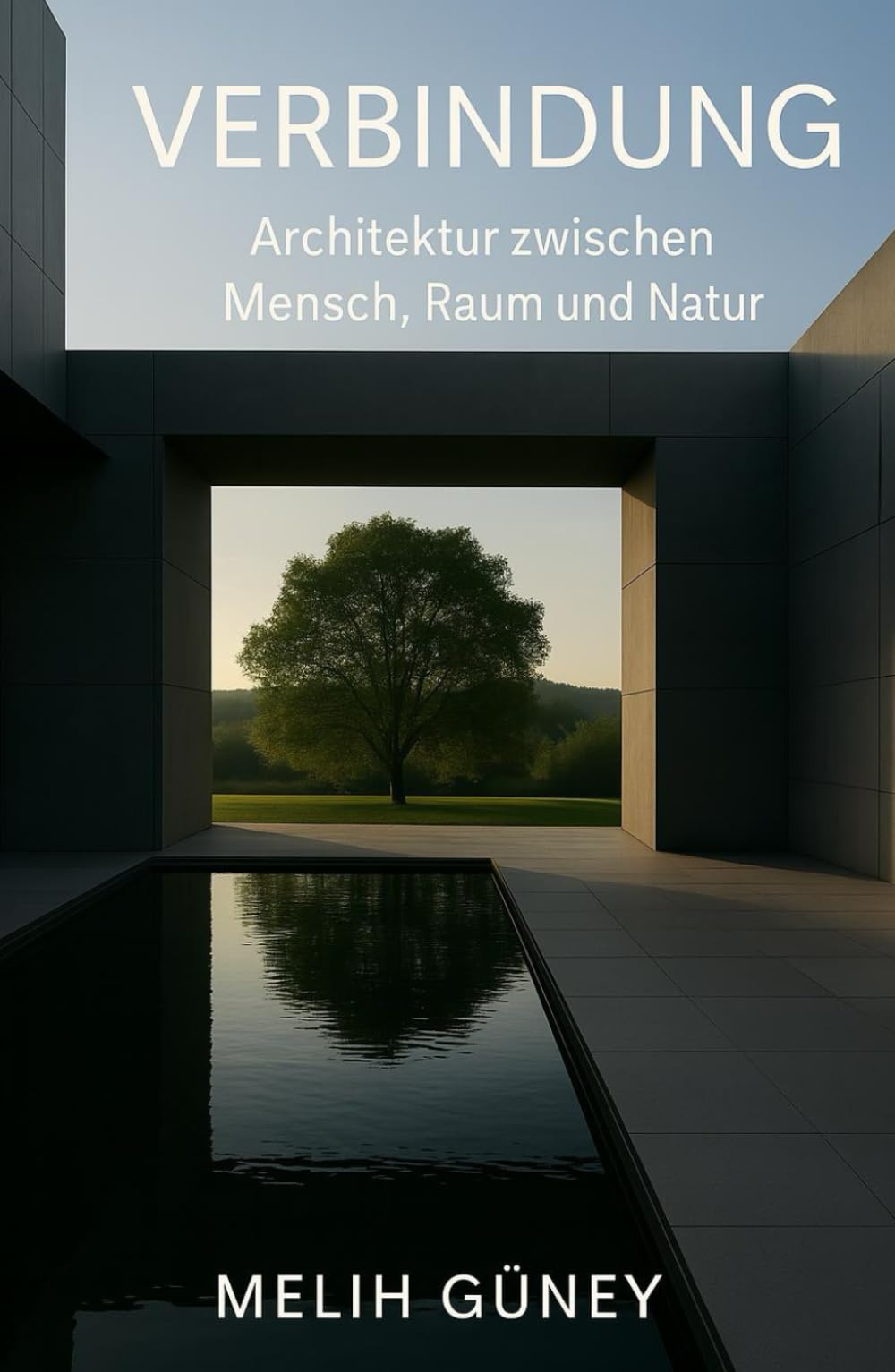 VERBINDUNG - Architektur zwischen Mensch, Raum und Natur