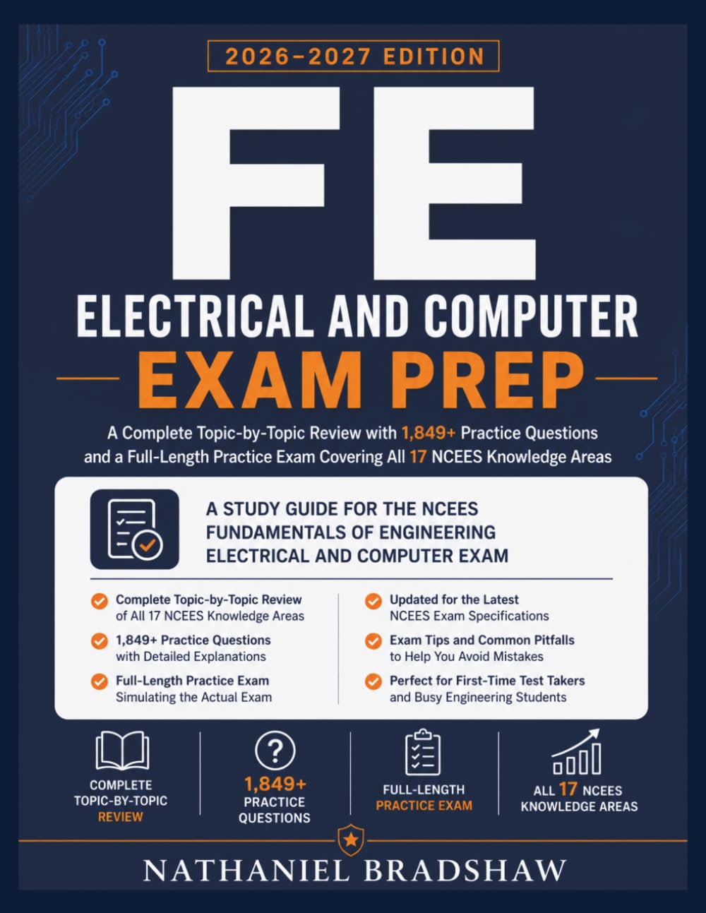 FE ELECTRICAL AND COMPUTER EXAM PREP: A Complete Topic-by-Topic Review with 1849+ Practice Questions and a Full-Length Practice Exam Covering All 17 NCEES Knowledge Areas