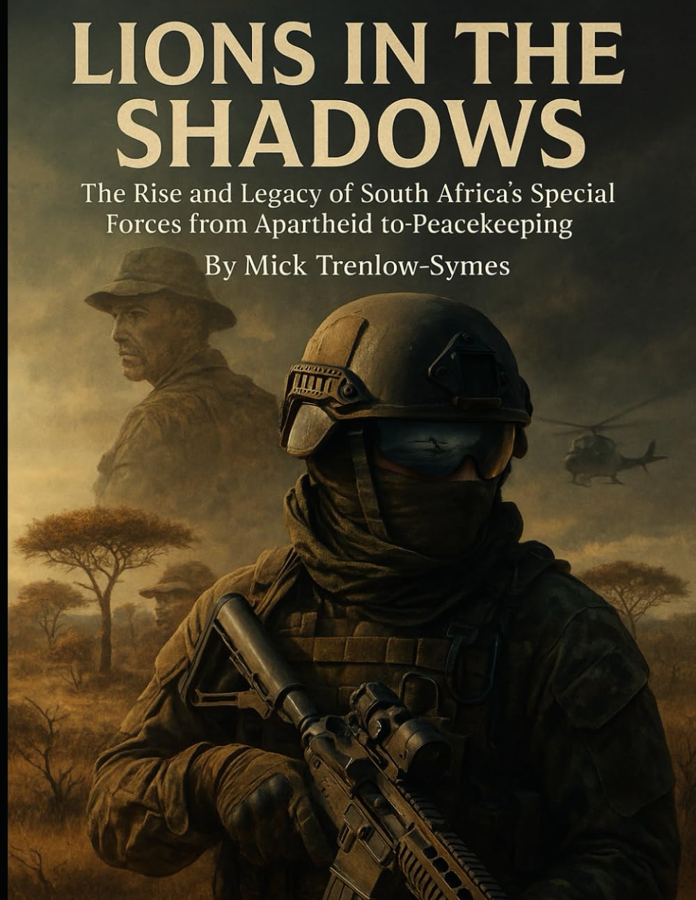 Lions in the Shadows: The Rise and Legacy of South Africa’s Special Forces from Apartheid to Peacekeeping (Silent Warriors: Inside the World’s Elite Special Forces)