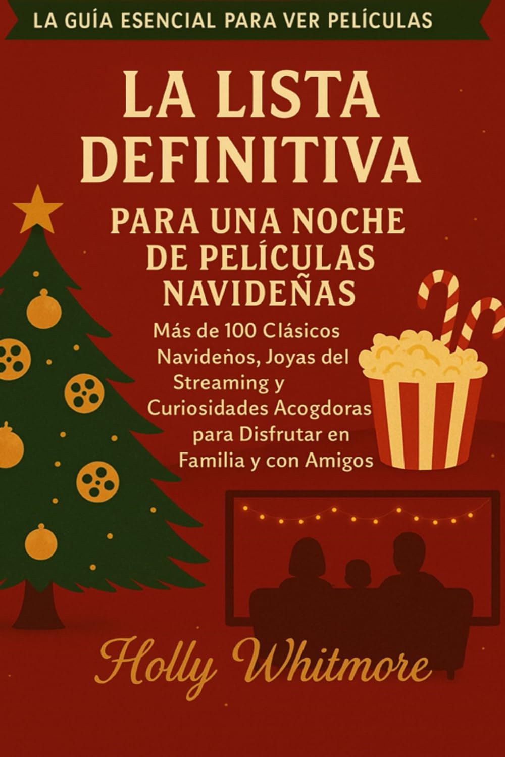 LA LISTA DEFINITIVA PARA UNA NOCHE DE PELÍCULAS NAVIDEÑAS 2026: Más de 100 clásicos navideños, joyas del streaming y curiosidades acogedoras para disfrutar en familia y con amigos.