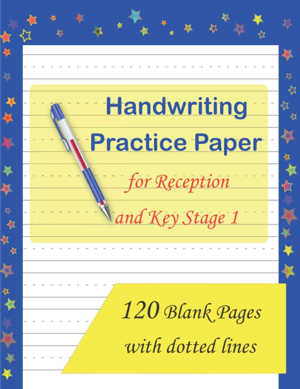 Handwriting practice paper for reception and key stage 1: 120 blank writing pages 8.5x11, handwriting practice paper with dotted lines for kids learning to write (handwriting practice book for kids)