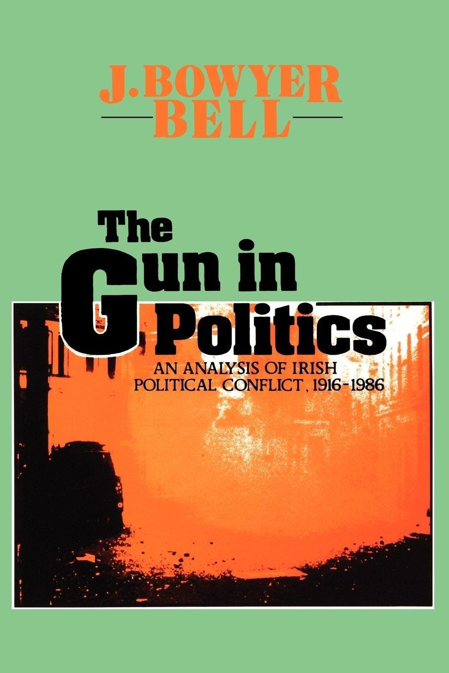 The Gun in Politics: Analysis of Irish Political Conflict, 1916-86
