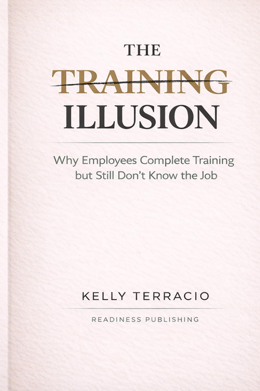 The Training Illusion: Why Employees Complete Training but Still Don't Know the Job