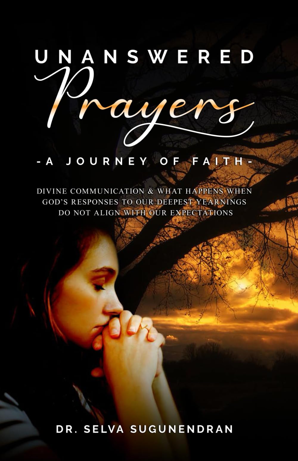 Unanswered Prayers - A Journey of Faith
