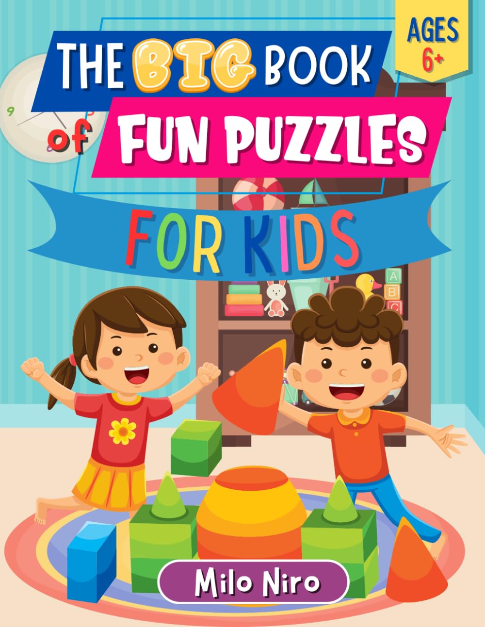 The Big Book Of Fun Puzzles For Kids Ages 6 and Up: Over 200 Fun-Filled Pages of Mazes, Dot to Dot, Word Search, and More.