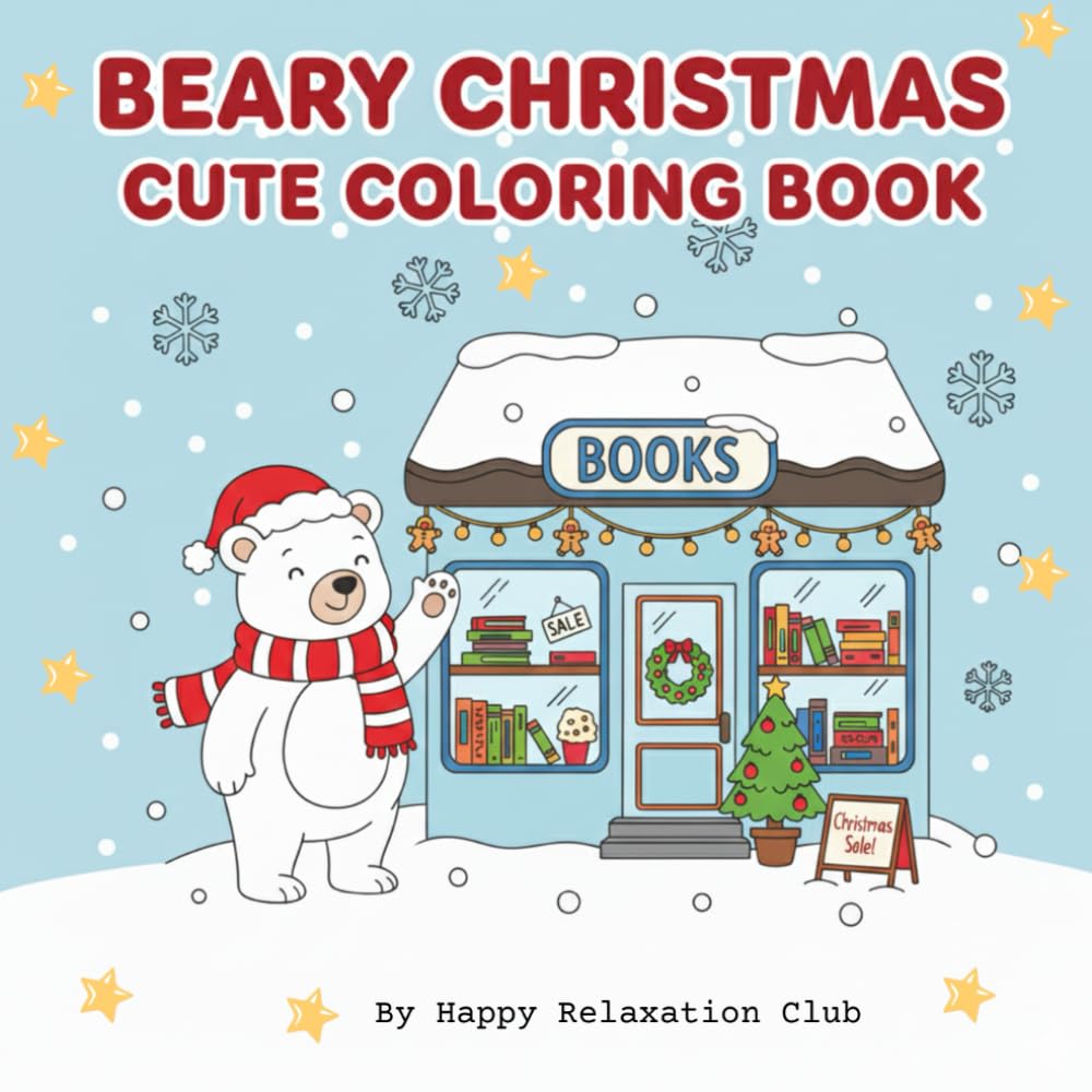 Beary Christmas Coloring Book: Cute & Cozy Holiday Fun for All Ages: Simple and Easy Coloring Book