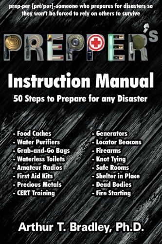 Prepper's Instruction Manual: 50 Steps to Prepare for any Disaster Prepper's Instruction Manual: 50 Steps to Prepare for any Disaster