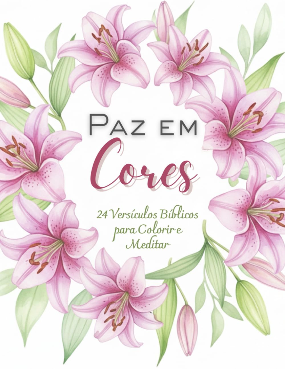 Paz em Cores: 24 Versículos Bíblicos para Colorir e Meditar