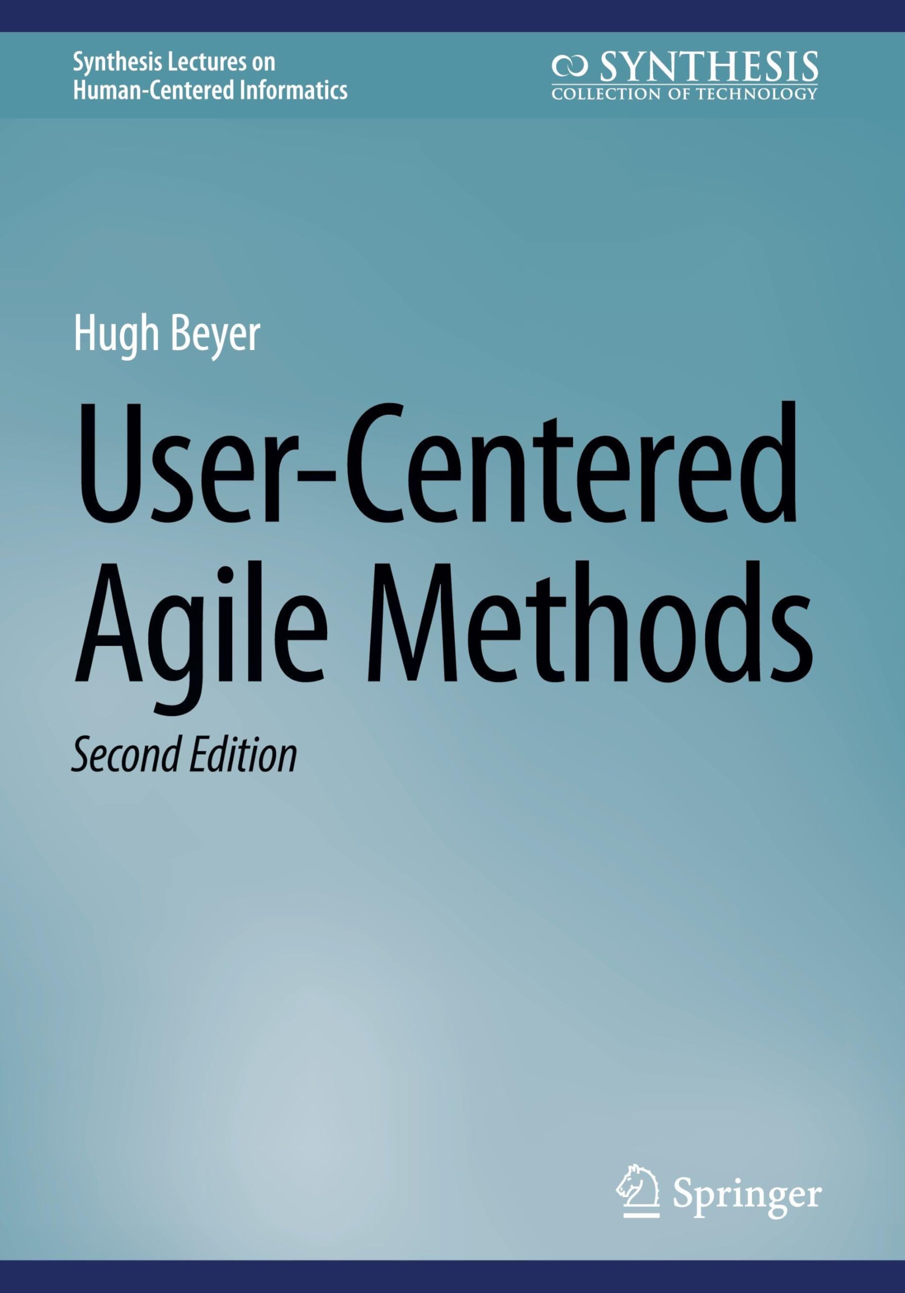 User-Centered Agile Methods (Synthesis Lectures on Human-Centered Informatics)