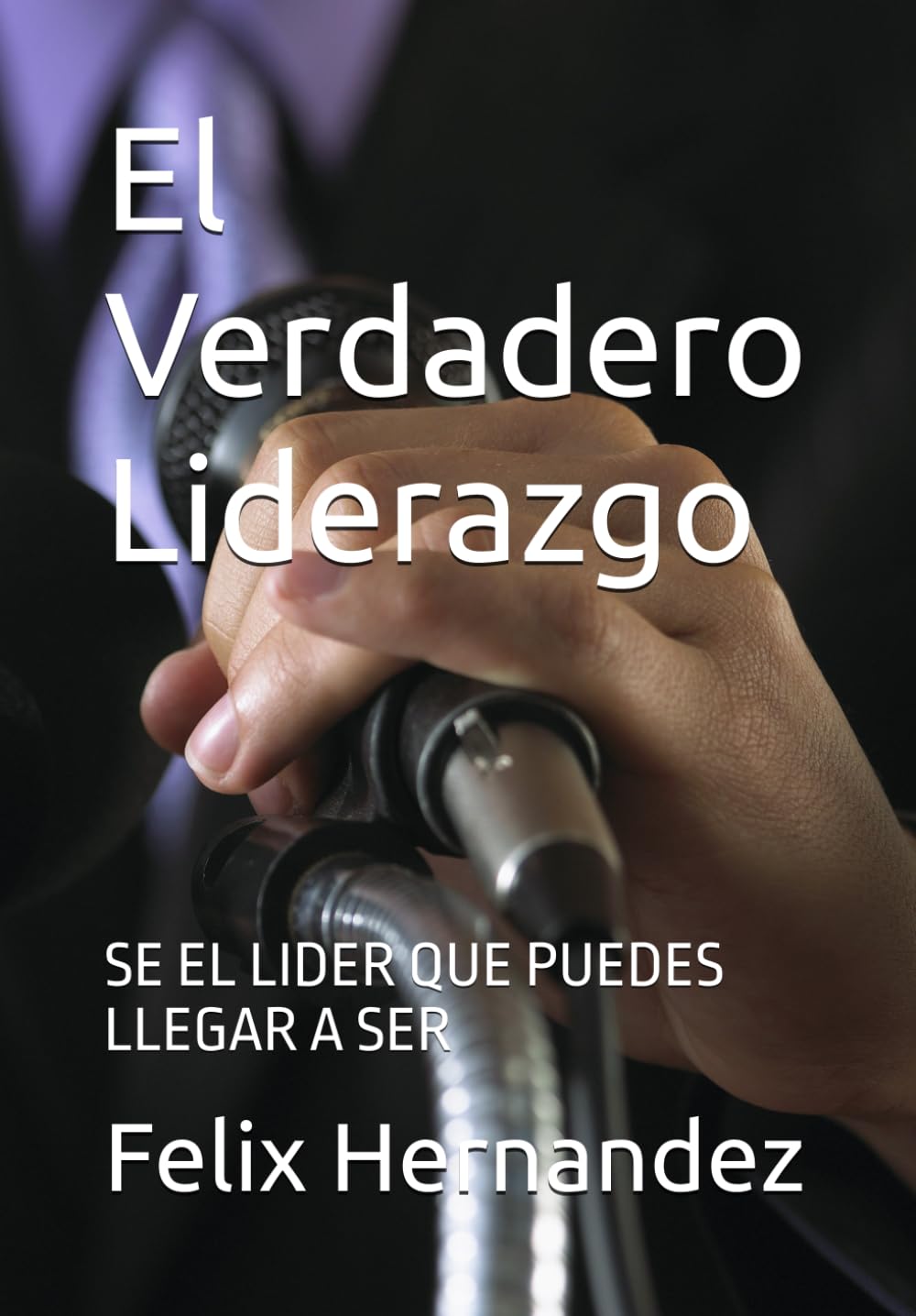 El Verdadero Liderazgo: SE EL LIDER QUE PUEDES LLEGAR A SER